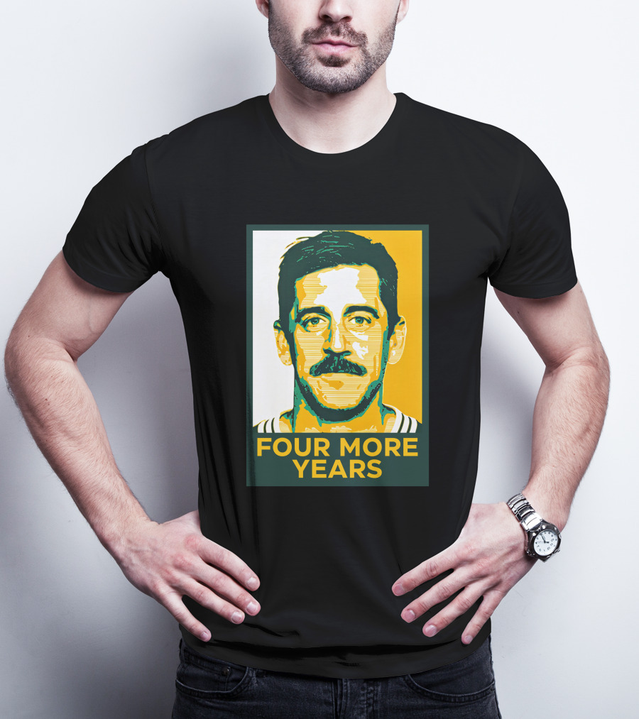 FOUR MORE YEARS AARON RODGERS T-Shirt