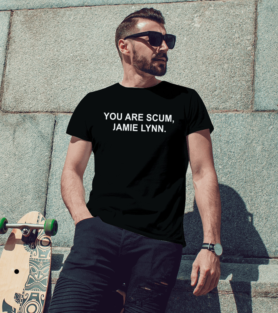 Britney Spears You Are Scum Jamie Lynn T-Shirt