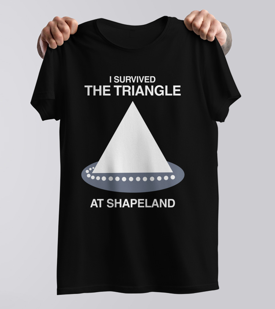 I Survived The Triangle At Shapeland T-Shirt
