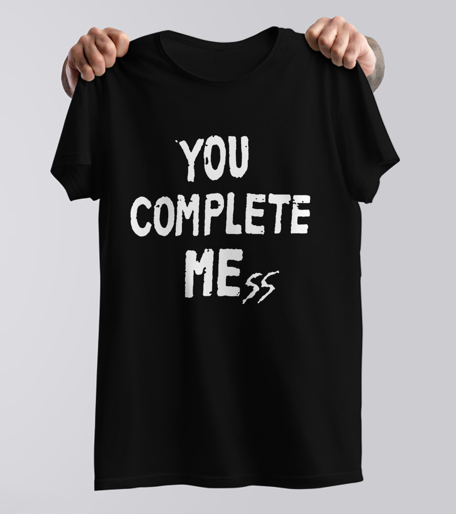 You Complete Mess 5 Seconds Of Summer 5SOS Updates T-Shirt