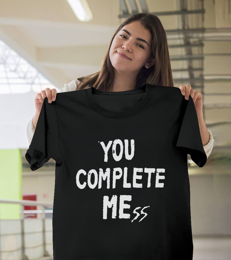 You Complete Mess 5 Seconds Of Summer 5SOS Updates T-Shirt