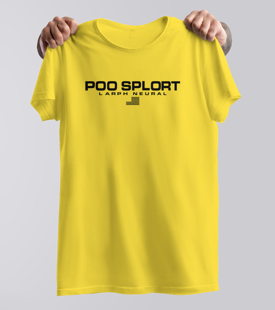 Poo Splort Larph Neural Swea Bobzub Minorfluctuati1 T-Shirt
