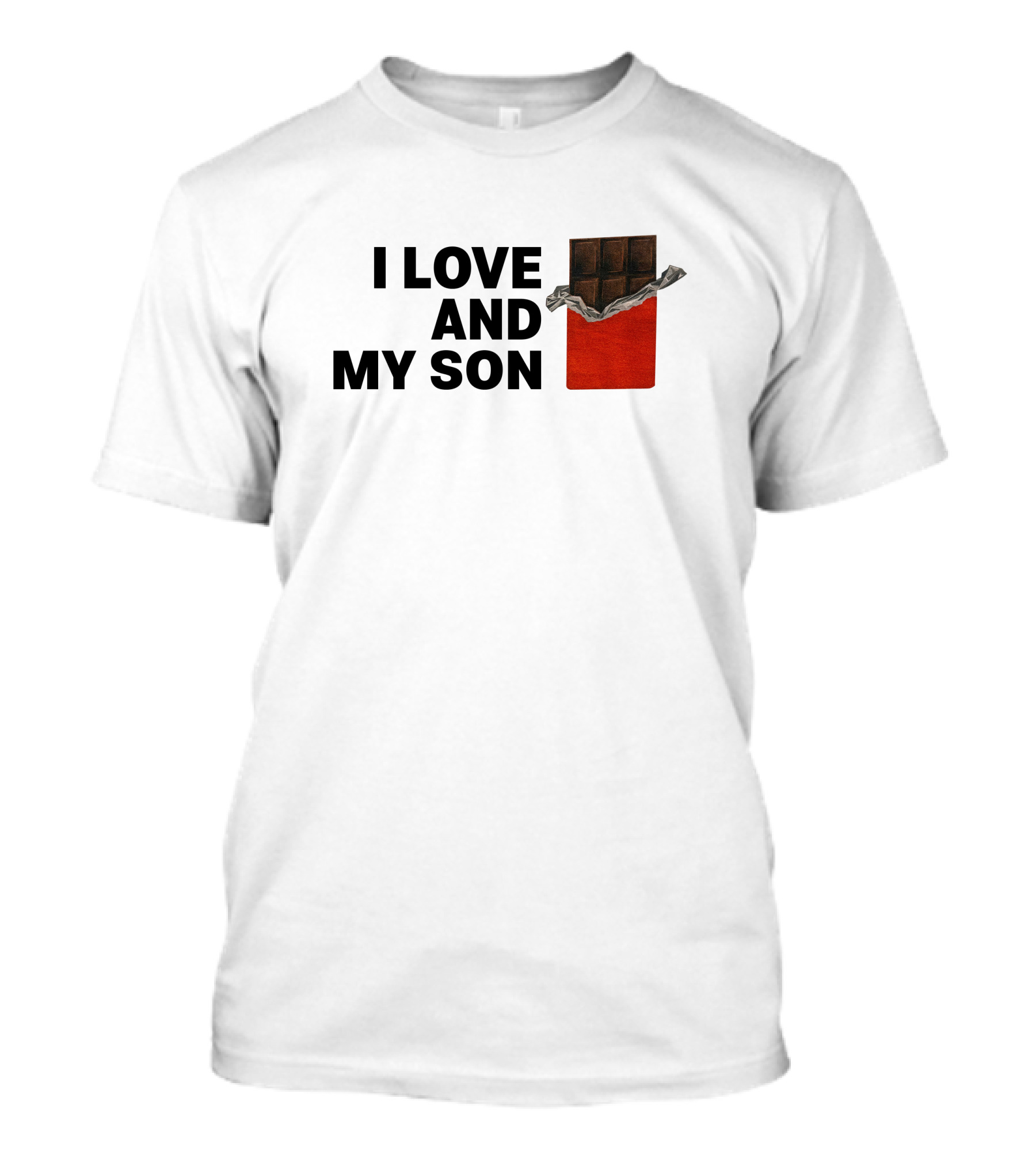 I Love Chocolate Bar Wrapper And My Son T-Shirt