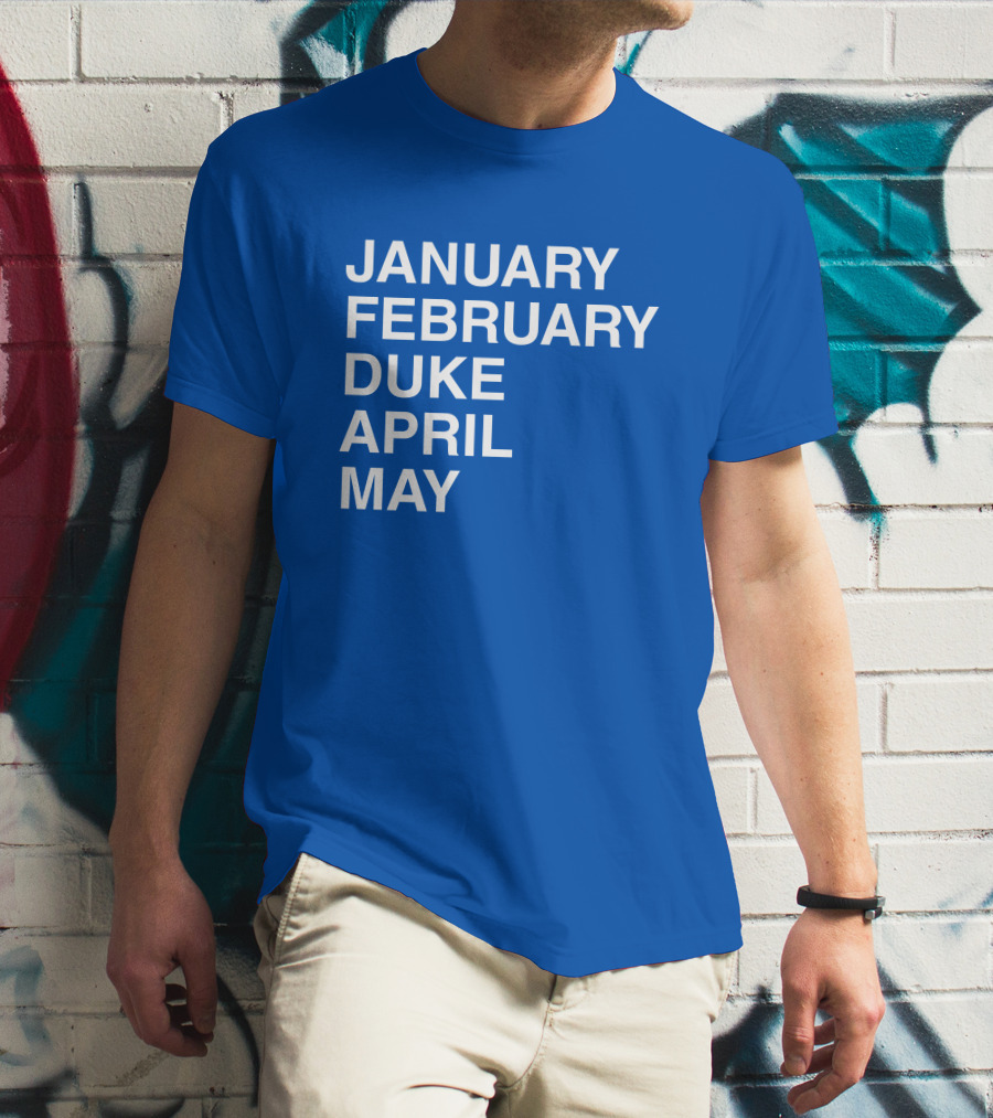 January February Duke April May Bold Blue T-Shirt