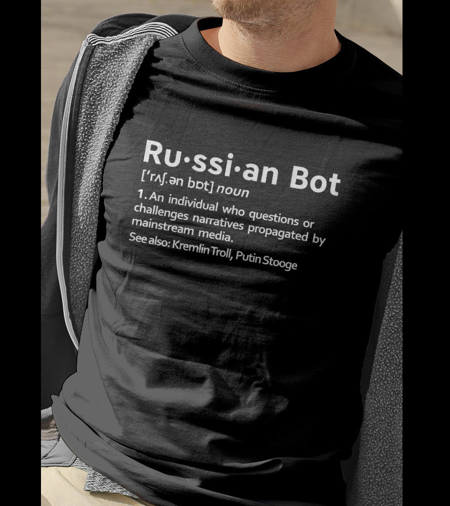 Russian Bot Definition Kremlin Troll Putin Stooge Mainstream Media Narratives T-Shirt