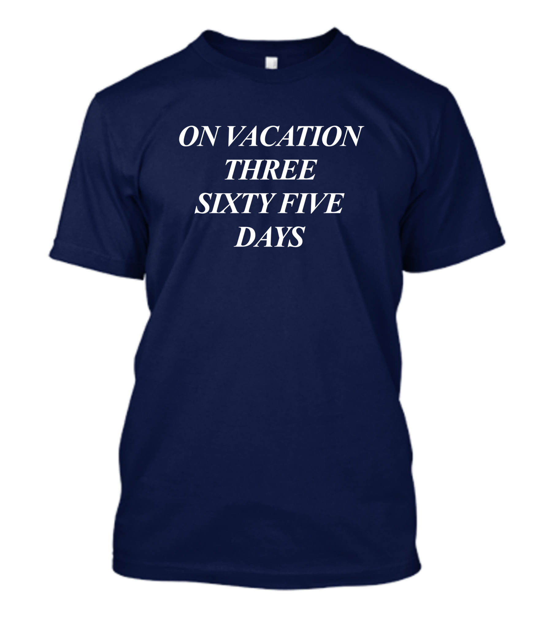 On Vacation Three Sixty Five Days Bench Merch T-Shirt