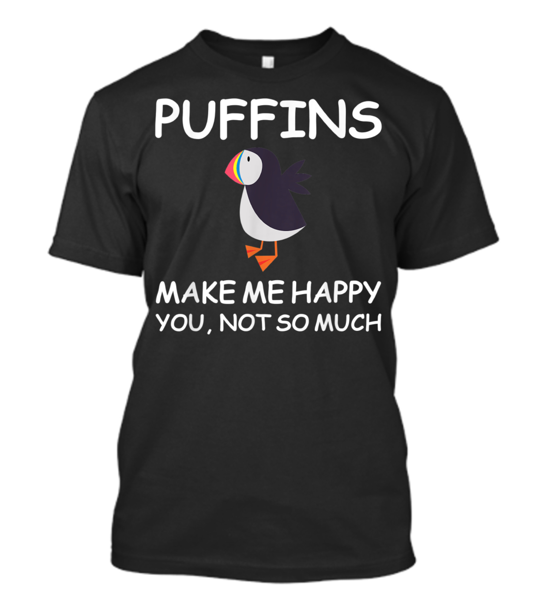 Puffins Make Me Happy You Not So Much Puffins Lover T-Shirt