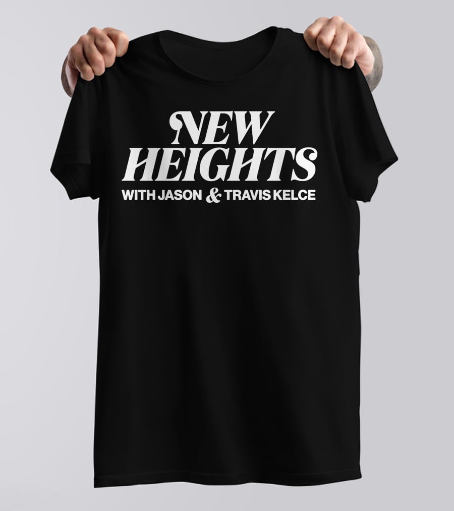 New Heights Podcast With Jason And Travis Kelce T-Shirt