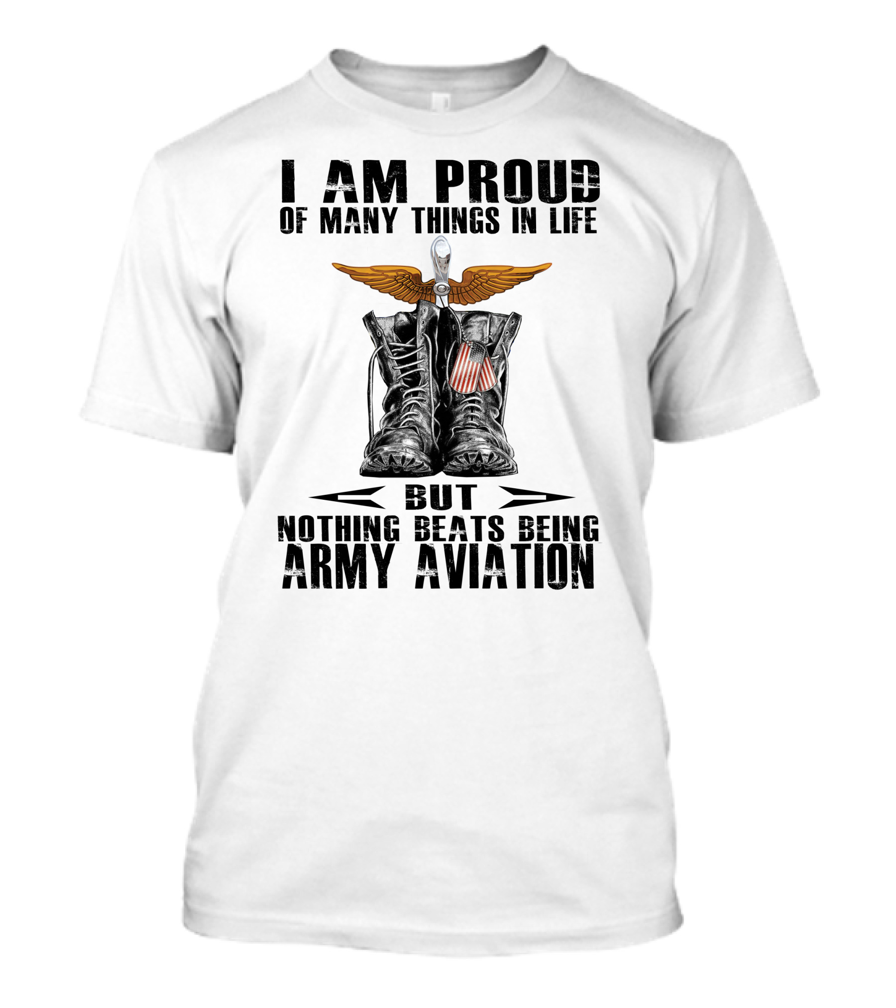 I Am Proud Of Many Things In Life But Nothing Beats Being Army Aviation T-Shirt