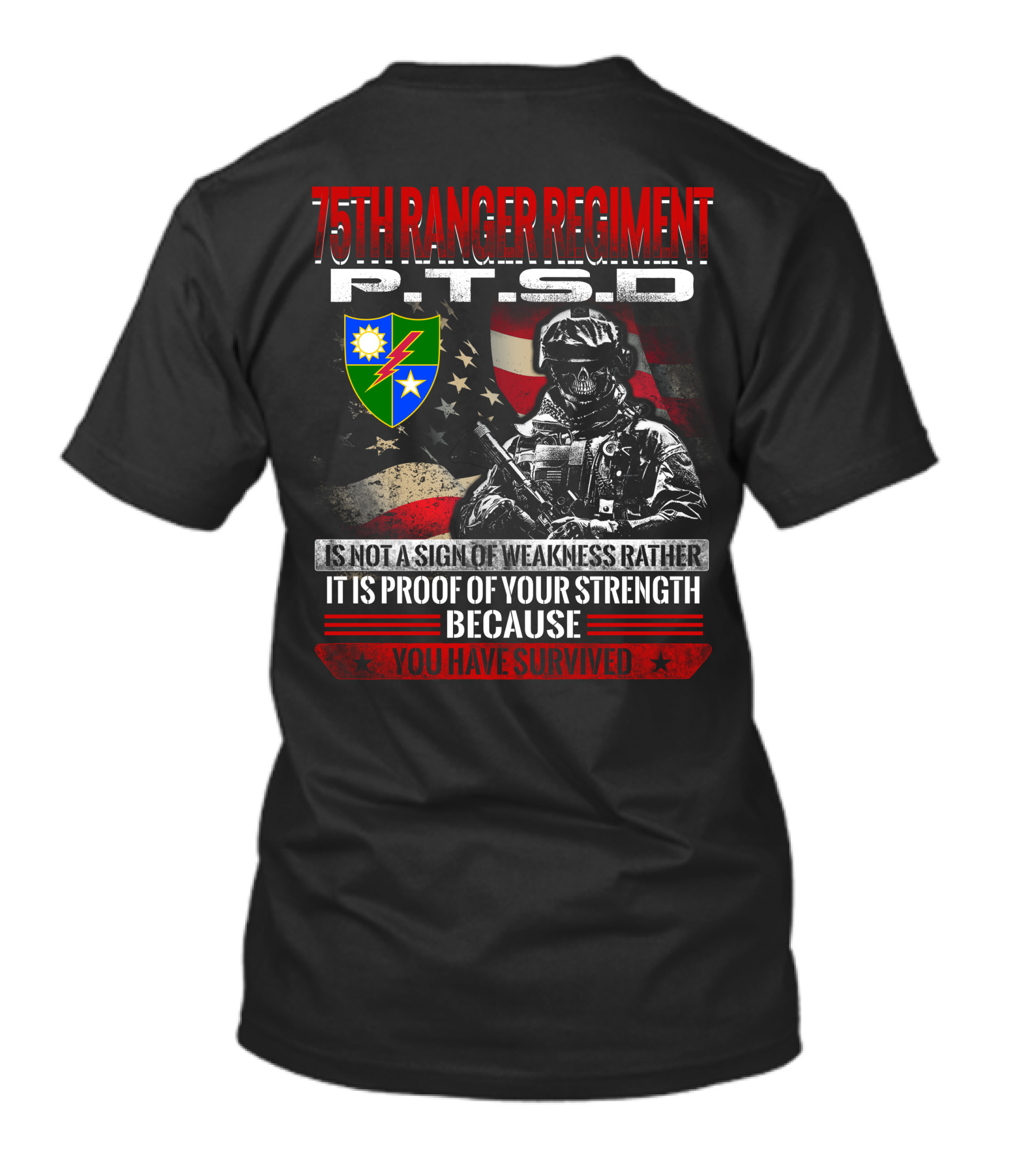 75Th Ranger Regiment Ptsd Proof Of Your Strength Because You Have Survived T-Shirt