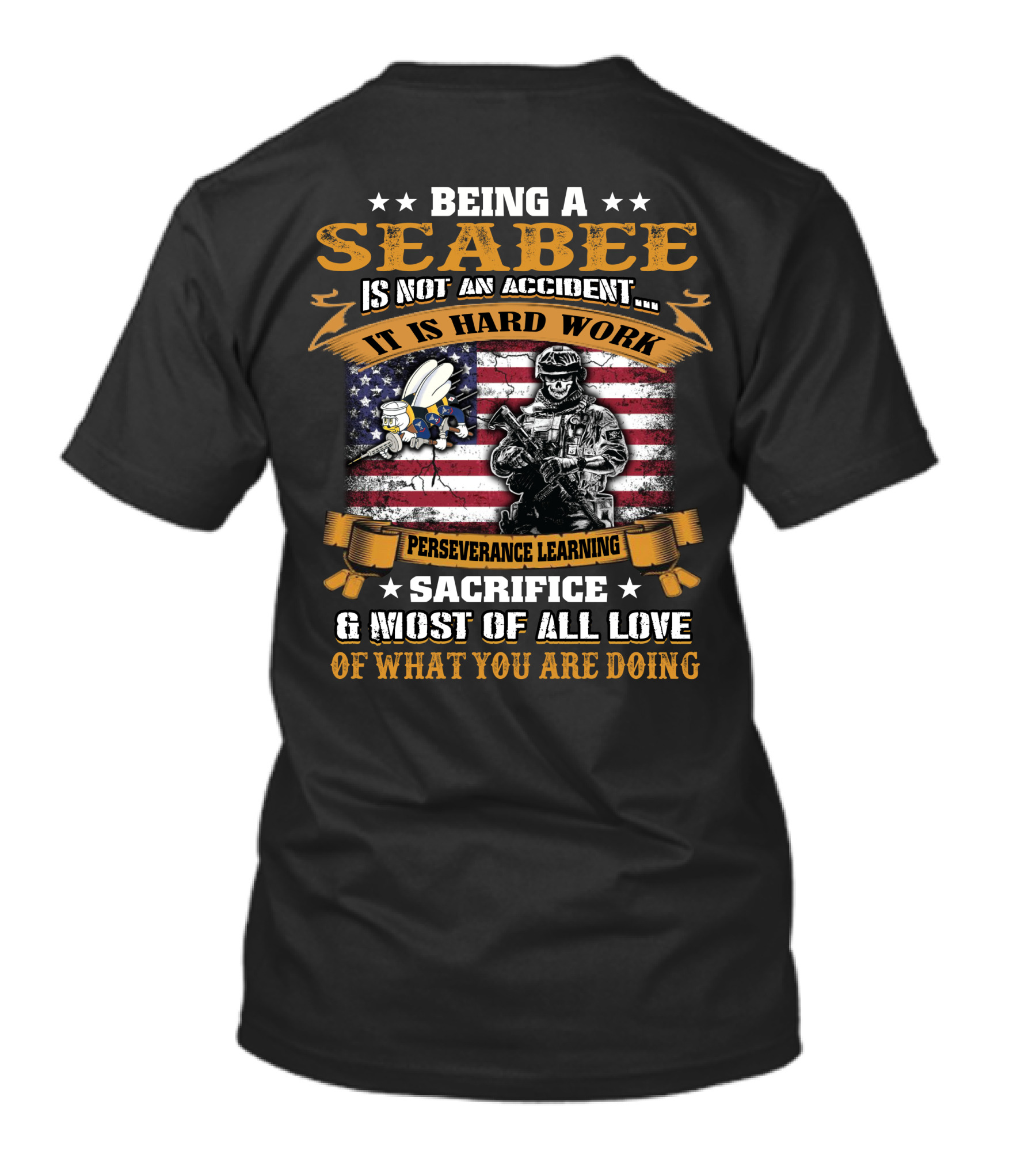 Being A Seabee Is Not An Accident It Is Hard Work Perseverance Sacrifice And Love T-Shirt