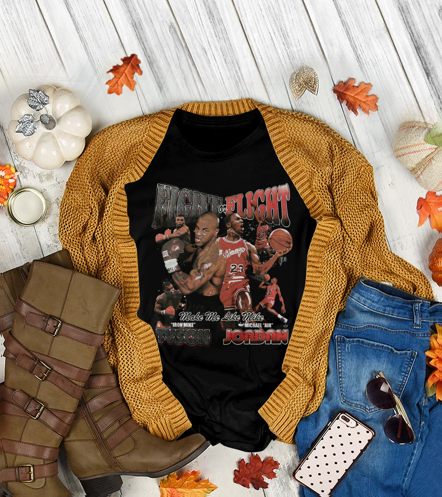 Fight Or Flight Make Me Like Mike Tyson Michael Jordan T-Shirt