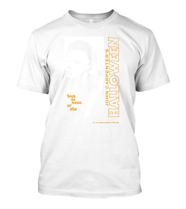 John Carpenter's Halloween Michael Myers Trick Or Treat Or Die Horror Thriller T-Shirt