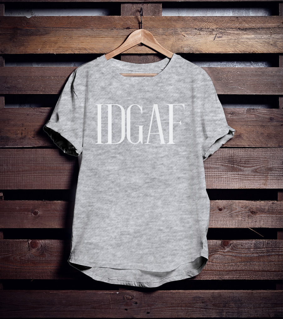 Idgaf Attitude T-Shirt