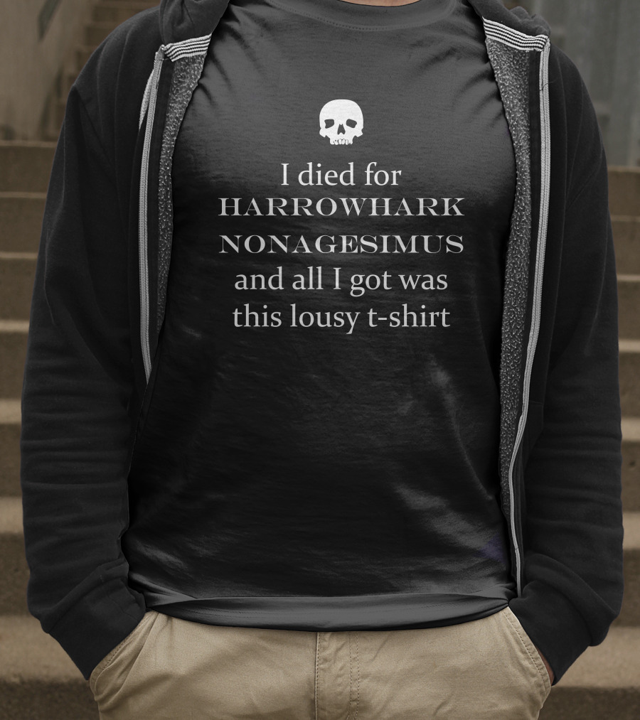 Harrowhark Nonagesimus I Died For And All I Got Was This Lousy T-Shirt Skull T-Shirt