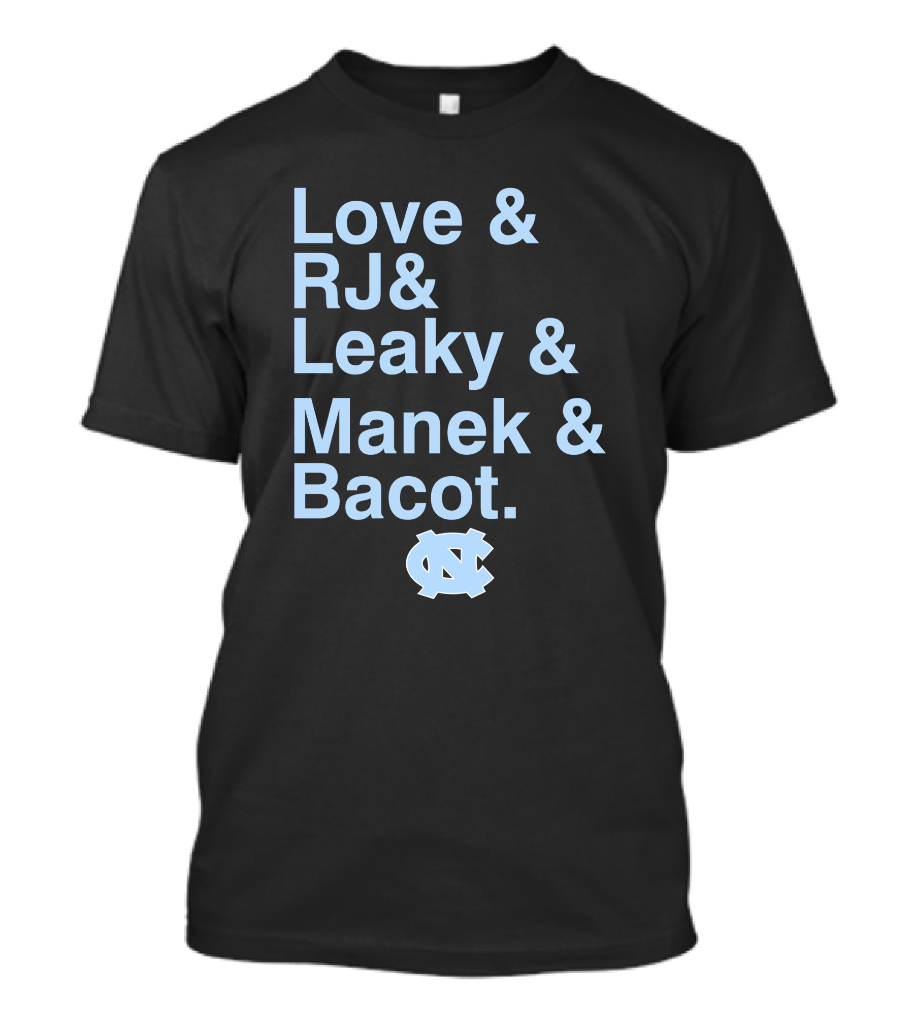 Love And RJ And Leaky And Manek And Bacot UNC Tar Heels T-Shirt