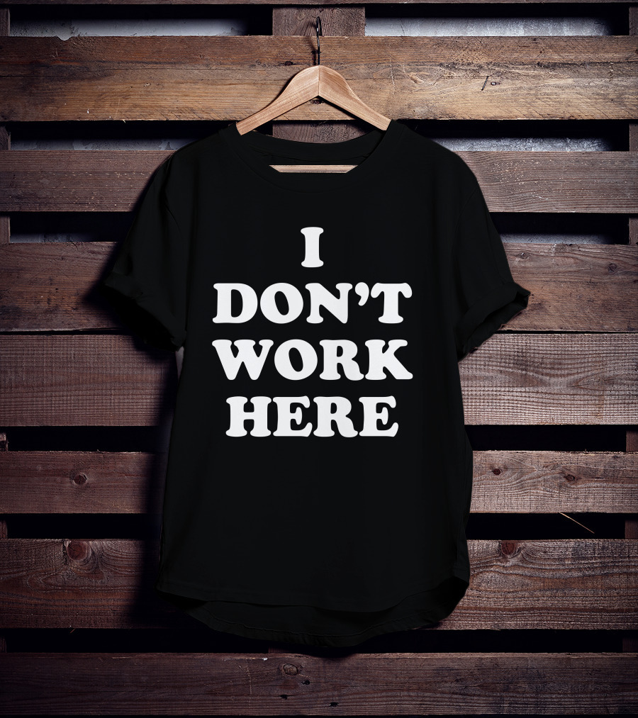 Arlan Hamilton I Don't Work Here T-Shirt