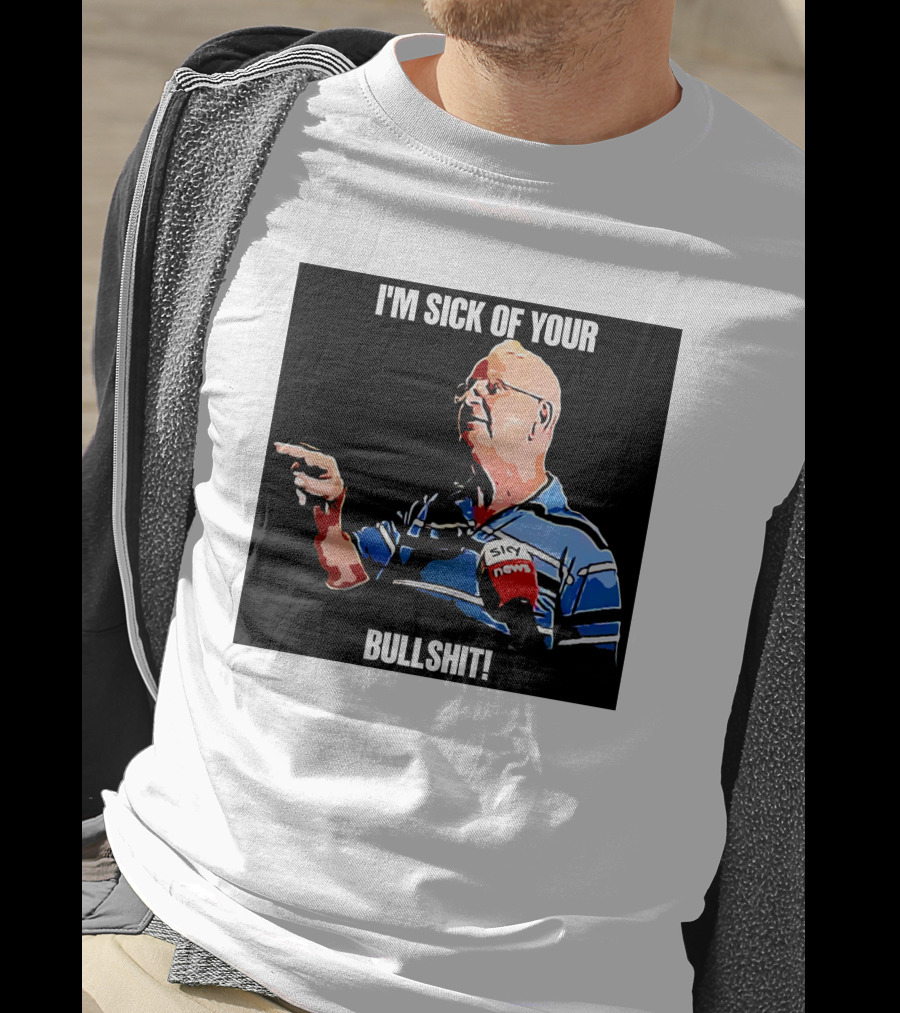 I'm Sick Of Your Bullshit Sky News Man Pointing T-Shirt