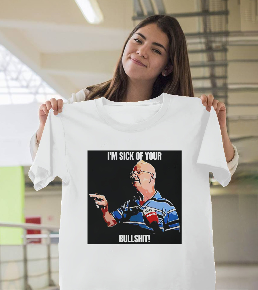 I'm Sick Of Your Bullshit Sky News Man Pointing T-Shirt