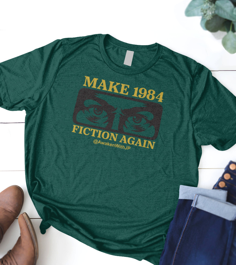 MAKE 1984 FICTION AGAIN @AwakenWithJP JP Sears Merch T-Shirt