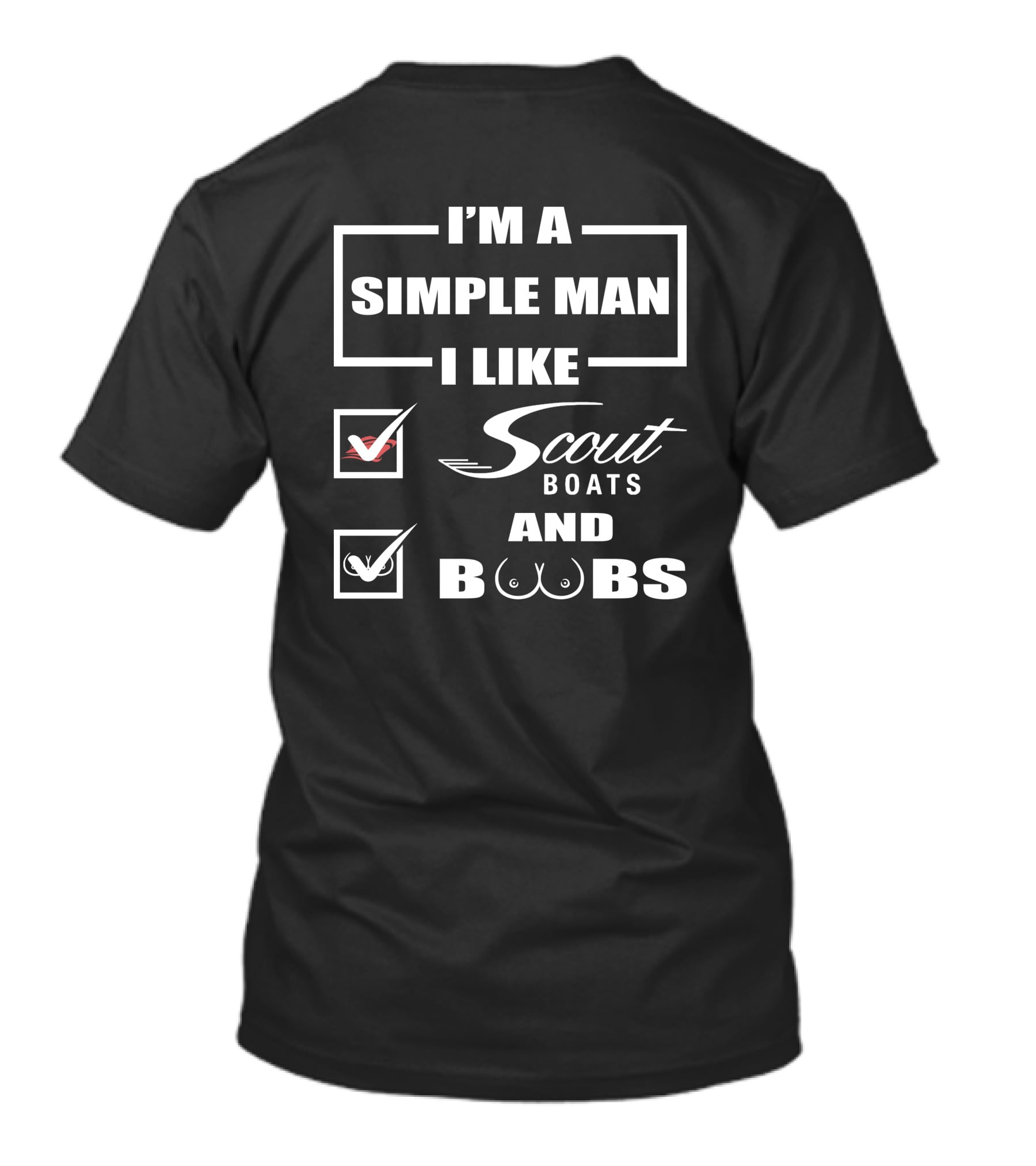 I'M A SIMPLE MAN I LIKE SCOUT BOATS AND BOOBS T-Shirt