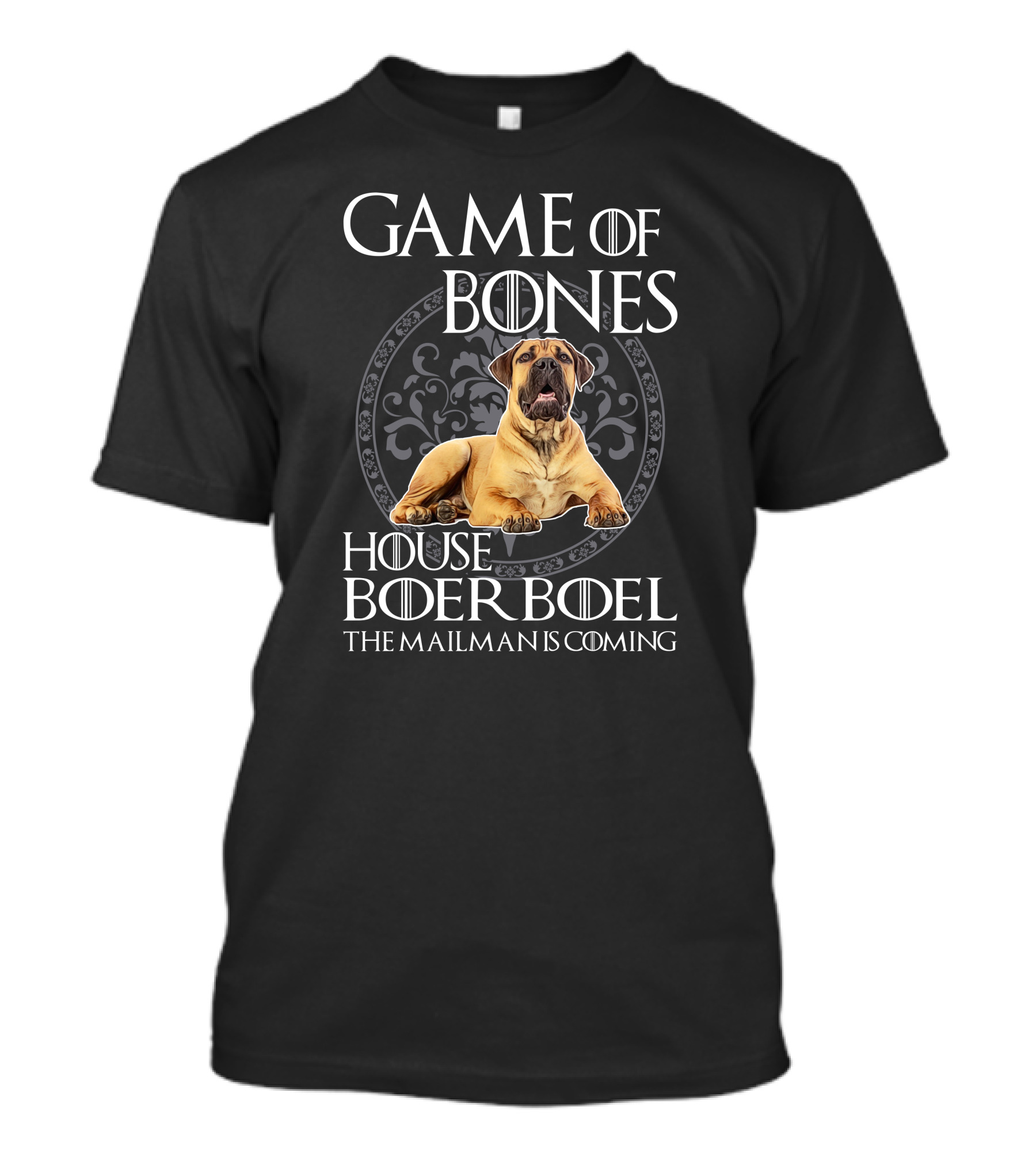 GAME OF BONES HOUSE BOERBOEL THE MAILMAN IS COMING T-Shirt