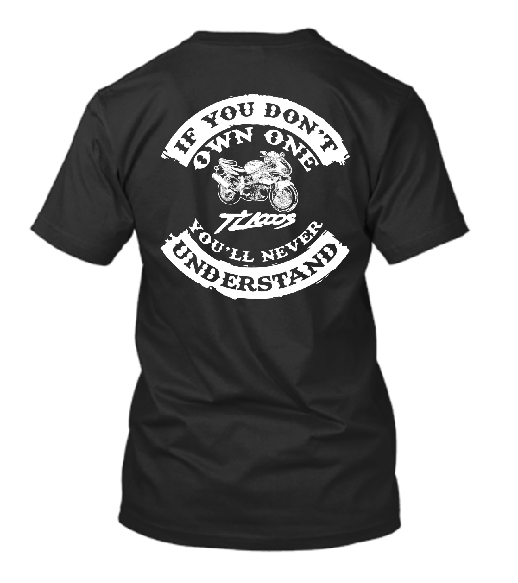 If You Don't Own One Suzuki TL1000S You'll Never Understand T-Shirt