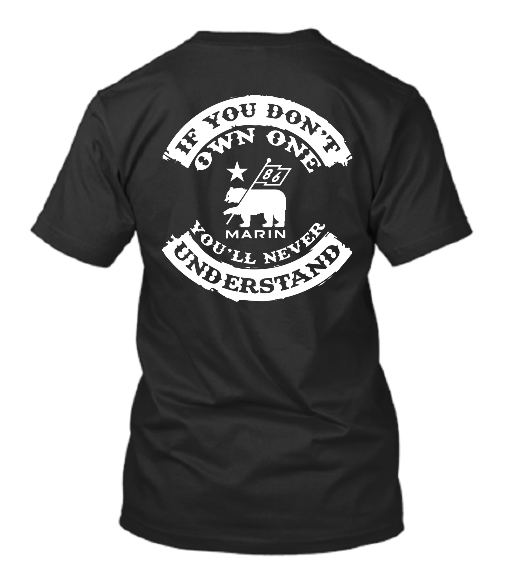 If You Don’t Own One You’ll Never Understand Marin 86 T-Shirt