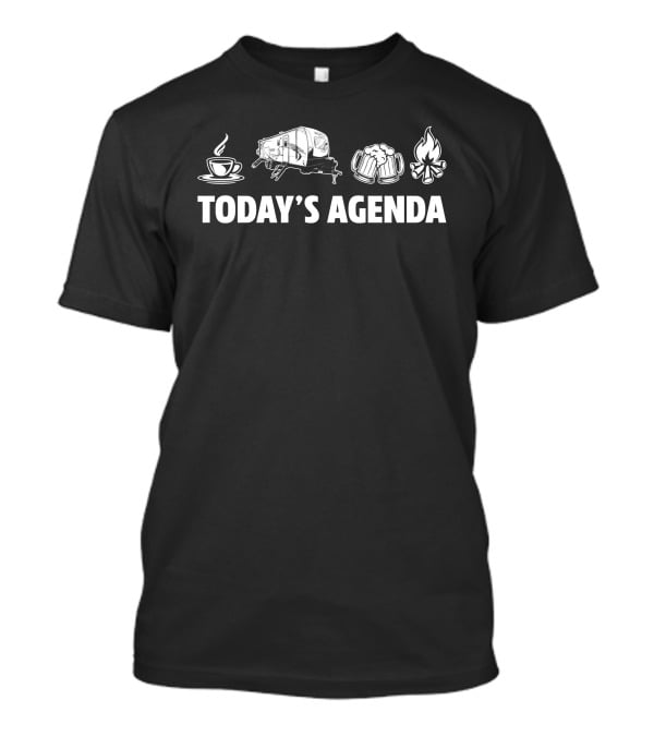 Today's Agenda Forest River Rockwood 2614BS Coffee Beer Campfire T-Shirt