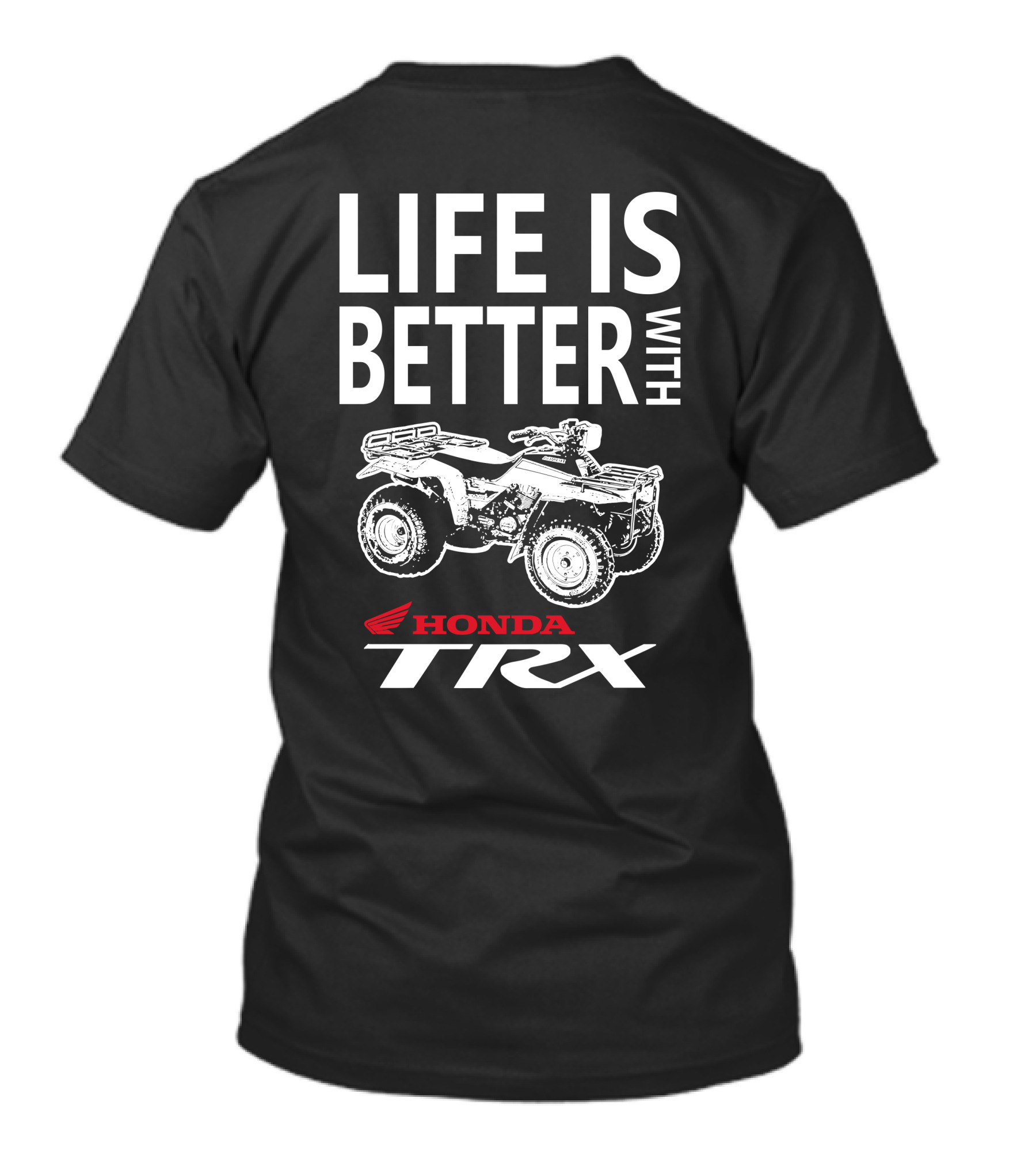 Life Is Better With Honda TRX 200 T-Shirt