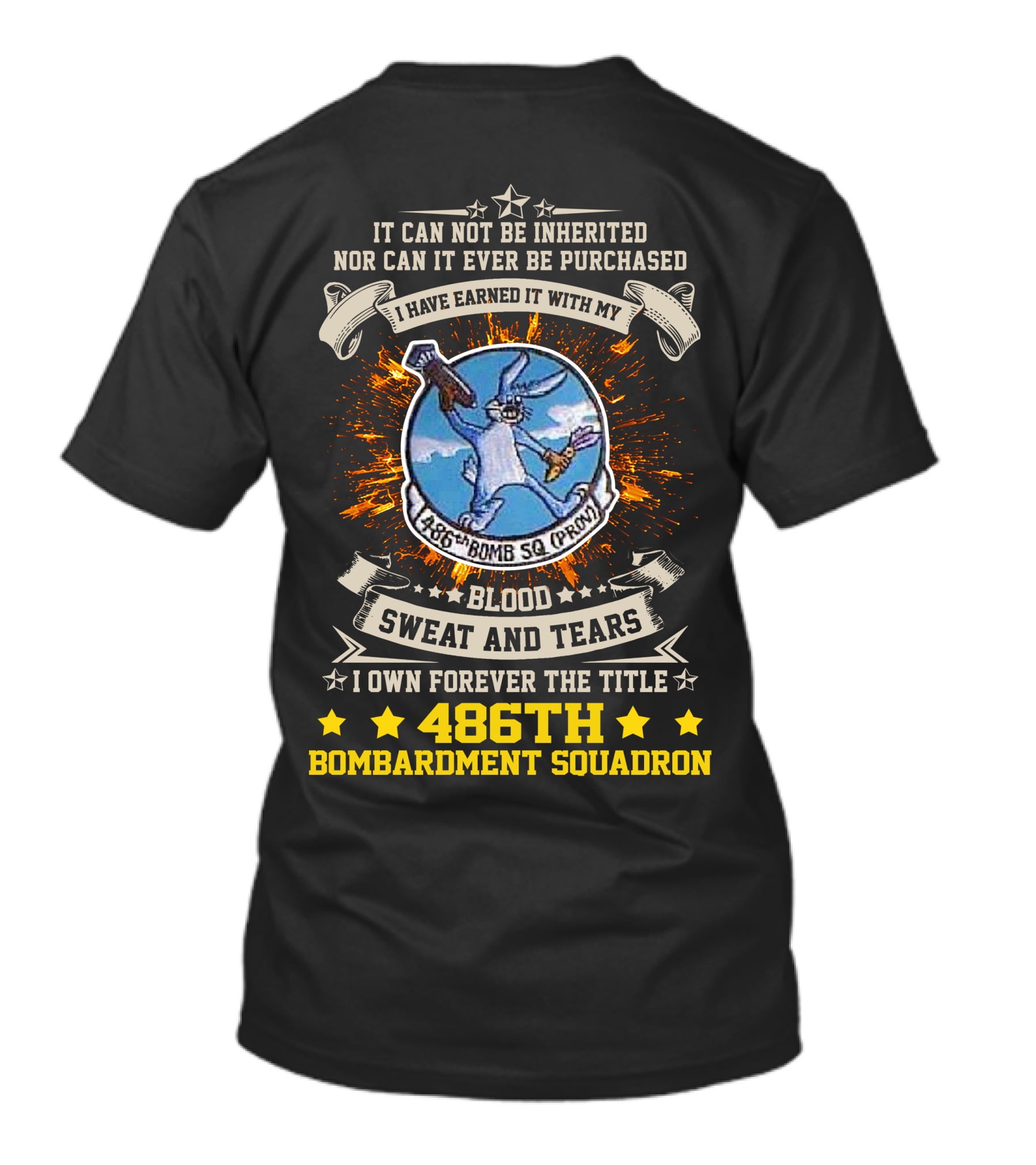486th Bombardment Squadron Blood Sweat And Tears Forever Earned Title T-Shirt
