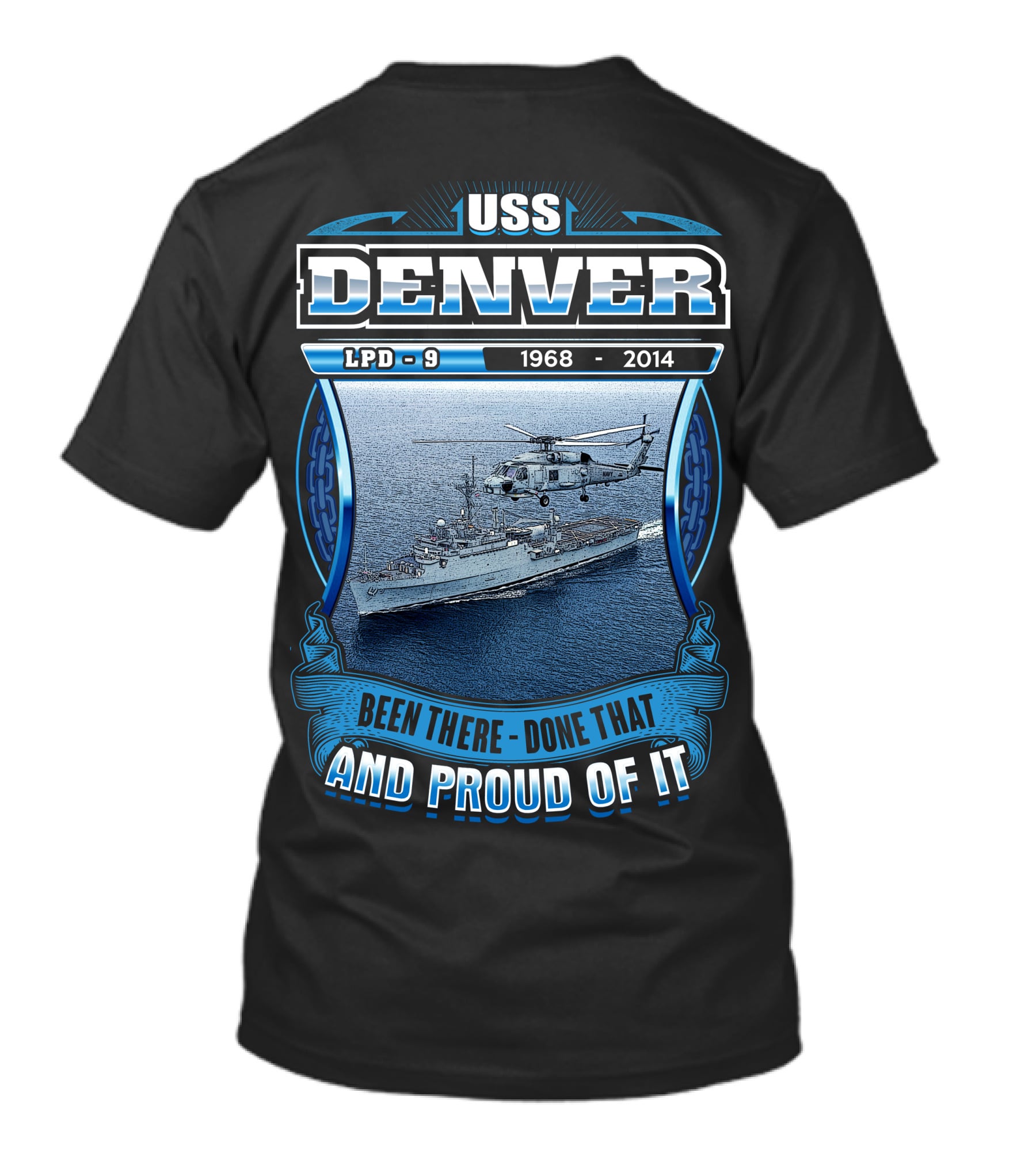 Uss Denver Lpd-9 1968-2014 Been There Done That And Proud Of It T-Shirt