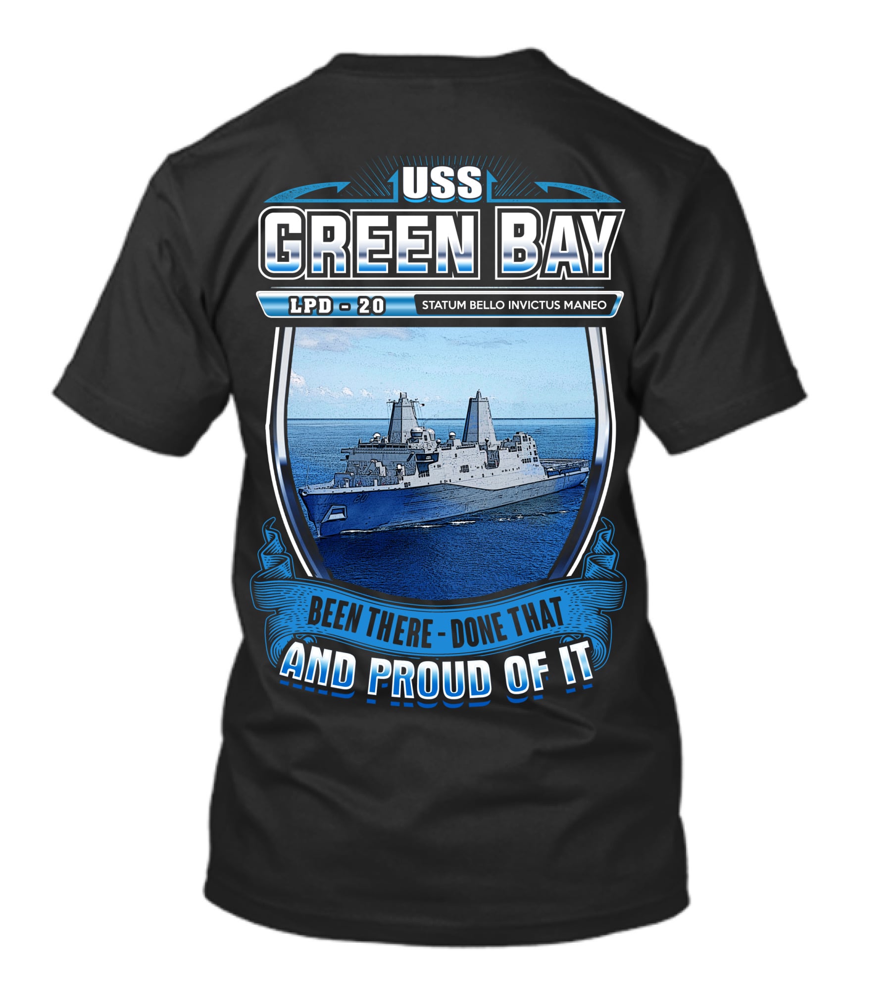 Uss Green Bay Lpd-20 Statum Bello Invictus Maneo Been There Done That And Proud Of It T-Shirt