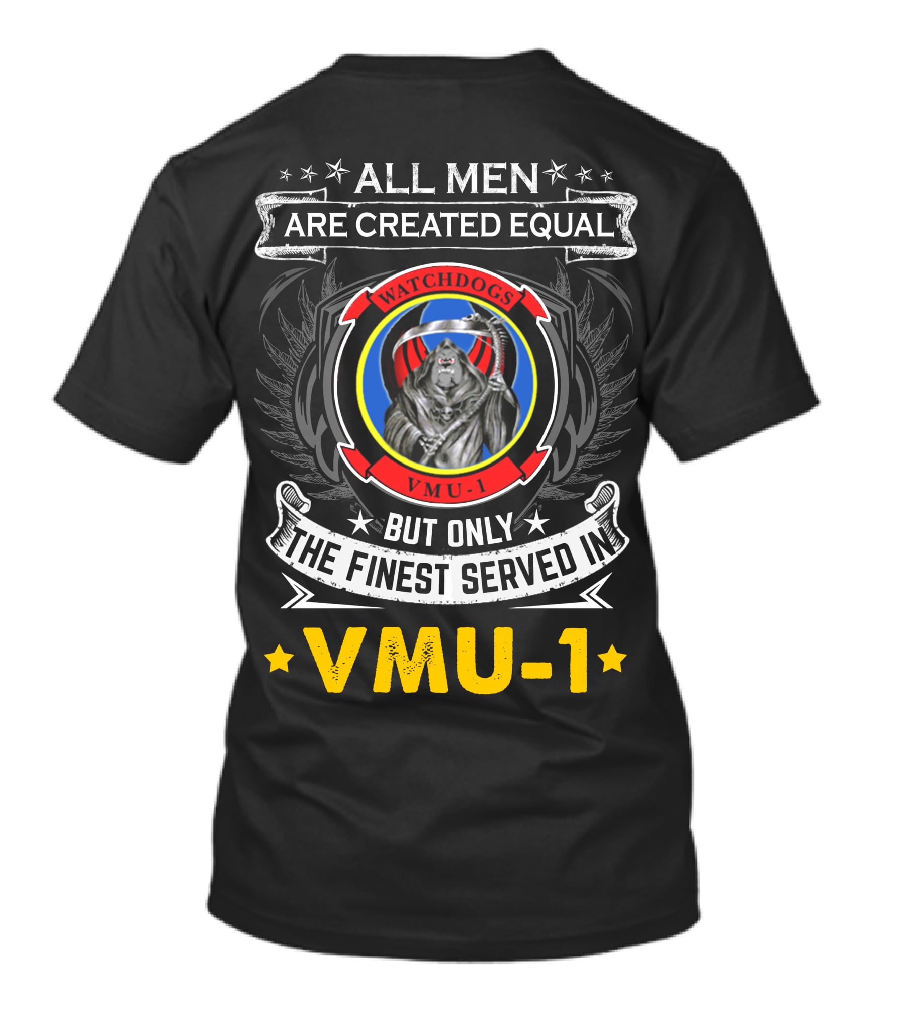 All Men Are Created Equal But Only The Finest Served In Vmu-1 Watchdogs T-Shirt