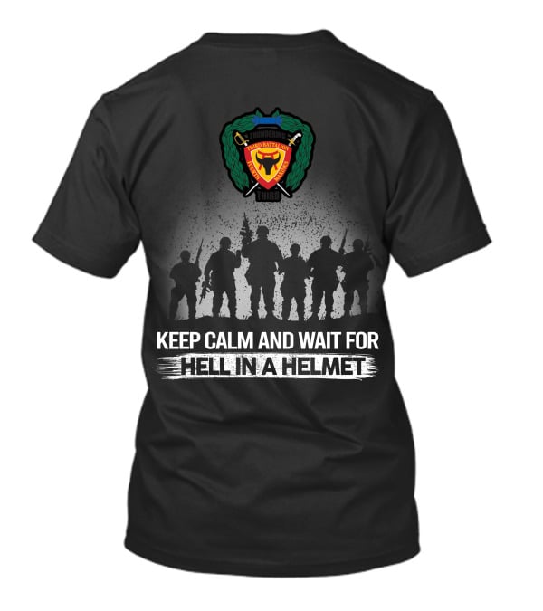 3Rd Battalion 4Th Marines Keep Calm And Wait For Hell In A Helmet T-Shirt
