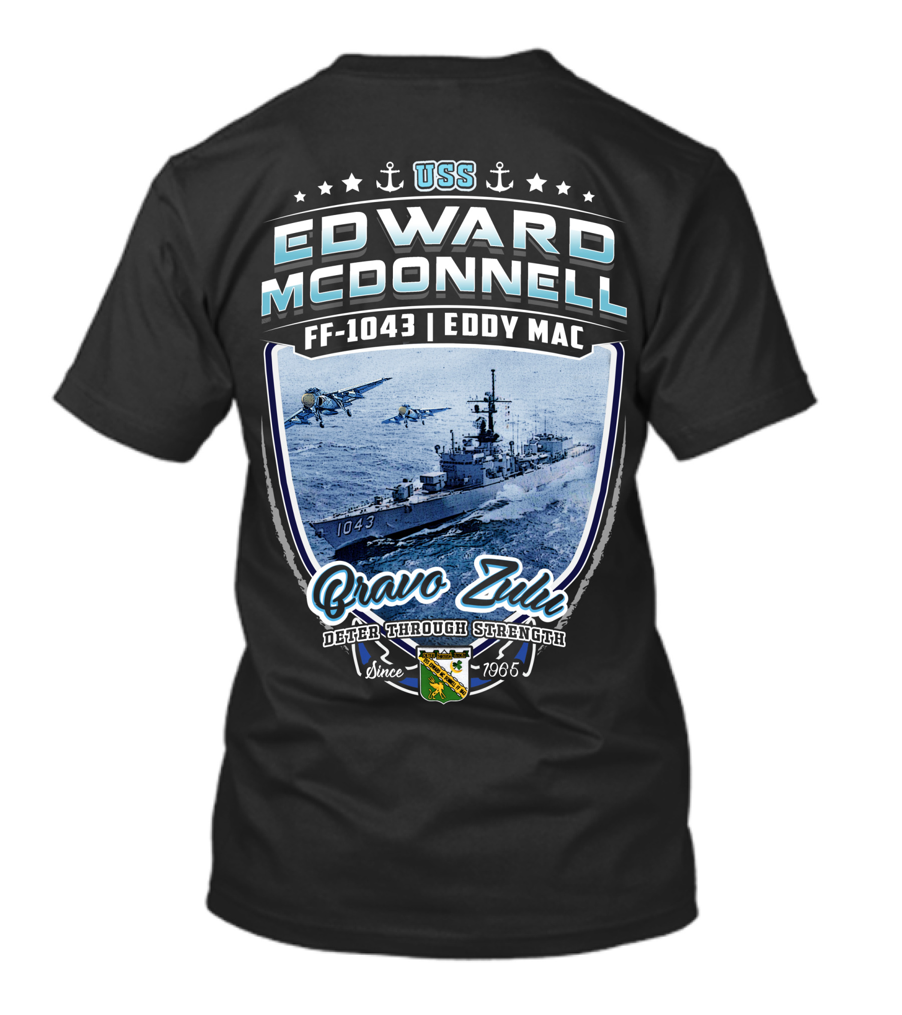Uss Edward Mcdonnell Ff-1043 Eddy Mac Bravo Zulu Deter Through Strength Since 1966 T-Shirt