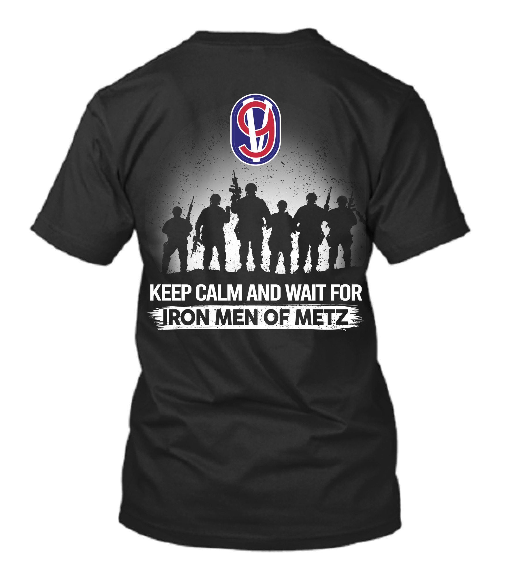 95th Infantry Division Keep Calm And Wait For Iron Men Of Metz T-Shirt