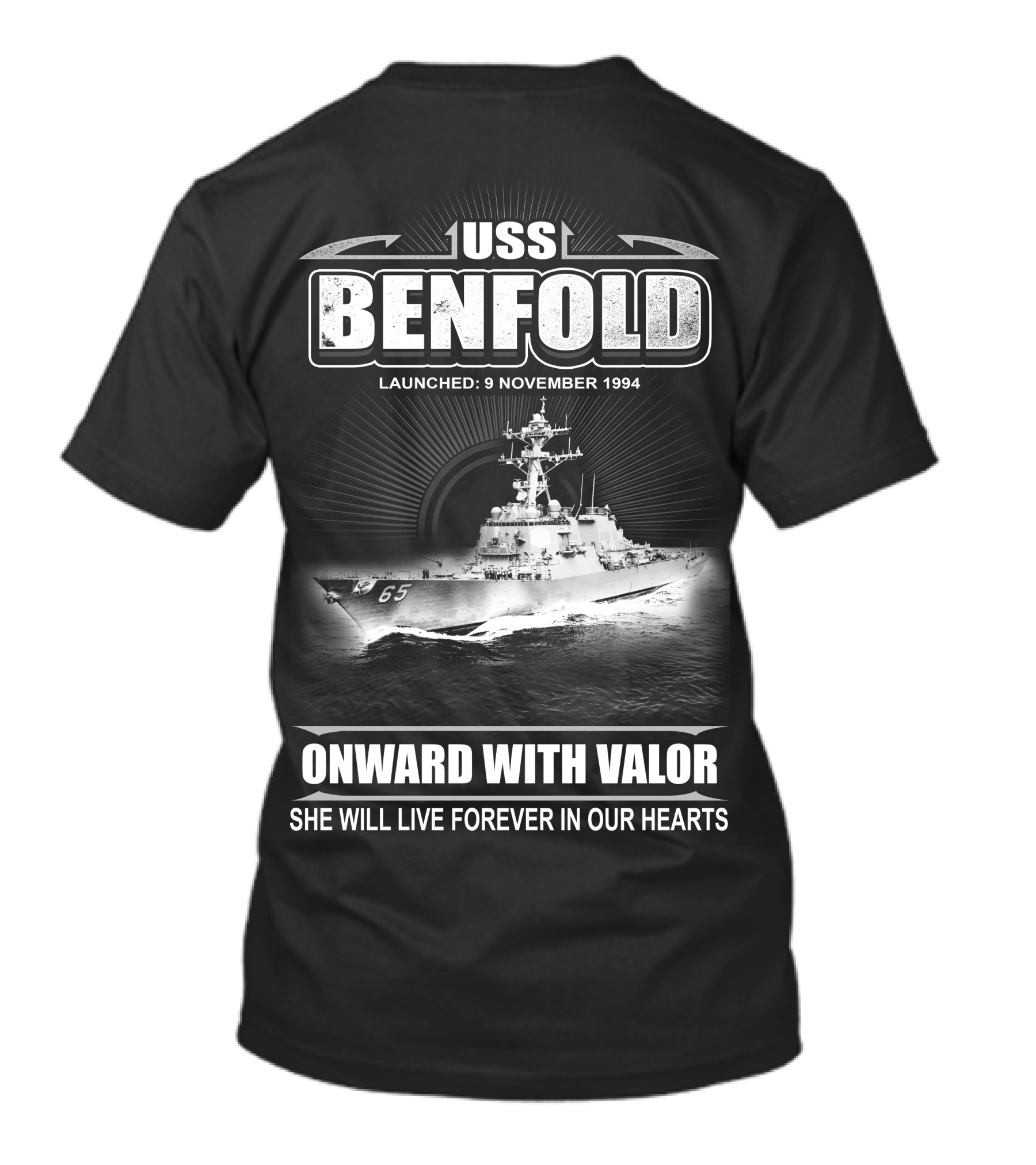 Uss Benfold Ddg-65 Onward With Valor She Will Live Forever In Our Hearts Launched 9 November 1994 T-Shirt