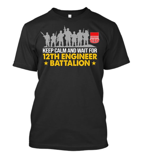 Keep Calm And Wait For 12Th Engineer Battalion Stars Silhouettes T-Shirt