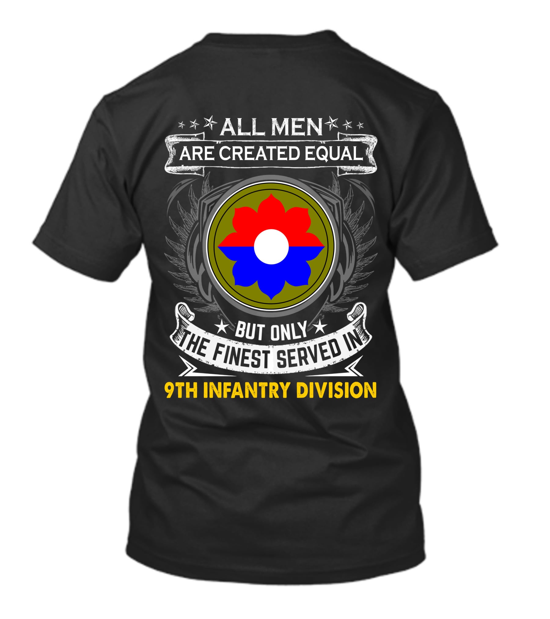 All Men Are Created Equal But Only The Finest Served In 9Th Infantry Division T-Shirt