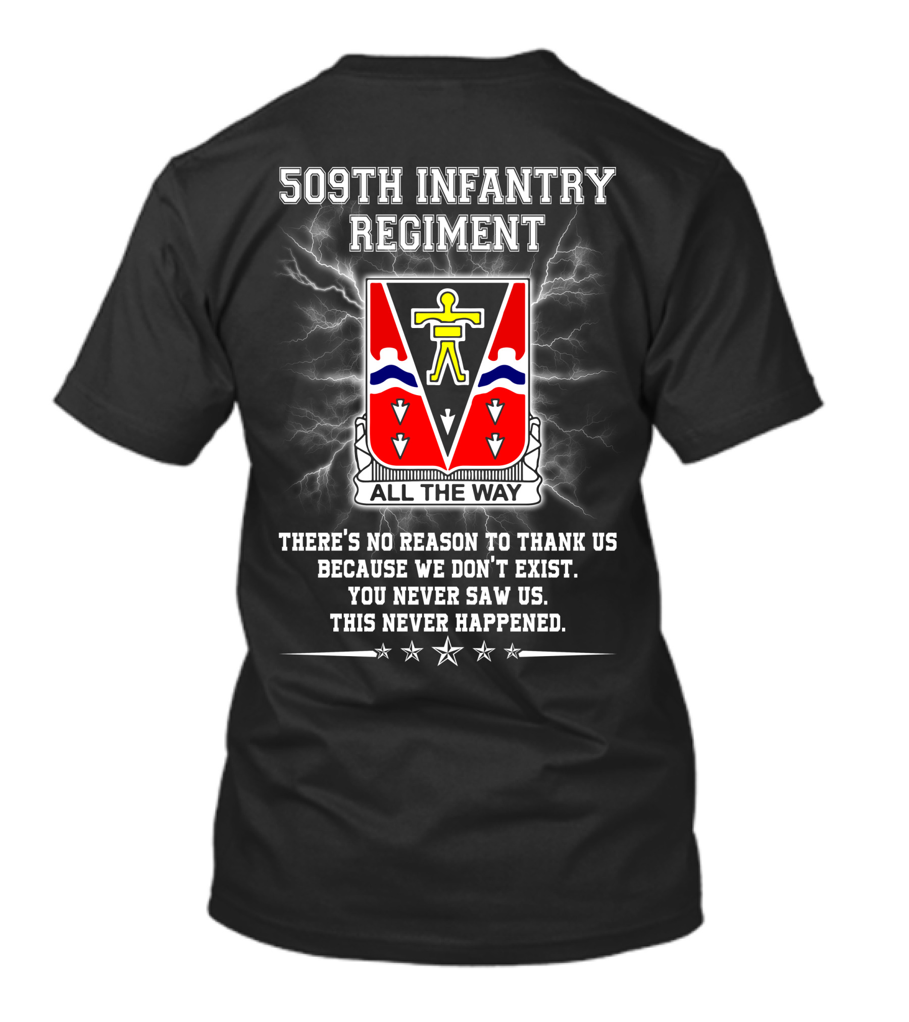 509Th Infantry Regiment All The Way Motto No Reason To Thank Us Because We Don't Exist T-Shirt