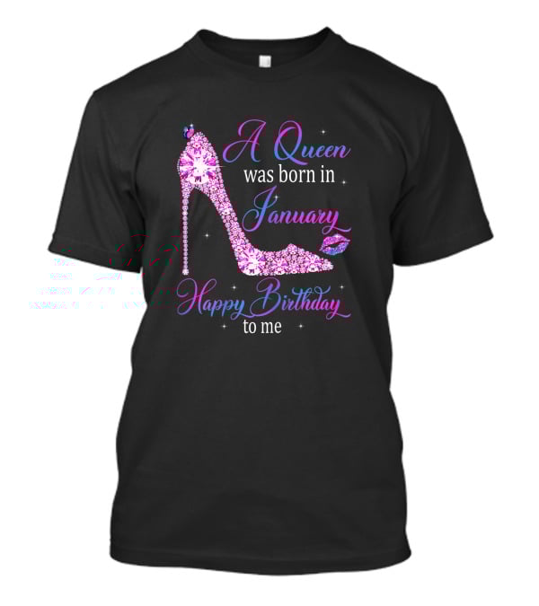 A Queen Was Born In January Happy Birthday To Me High Heel Jeweled Stiletto And Lip Print T-Shirt