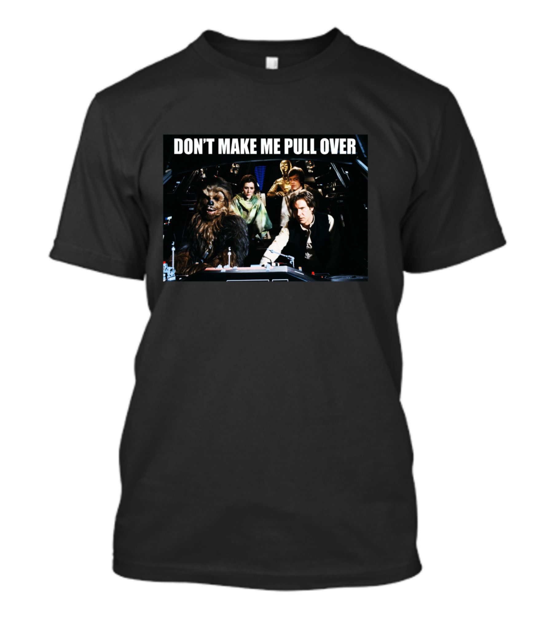 Star Wars Han Chewbacca Leia C-3PO Don't Make Me Pull Over T-Shirt
