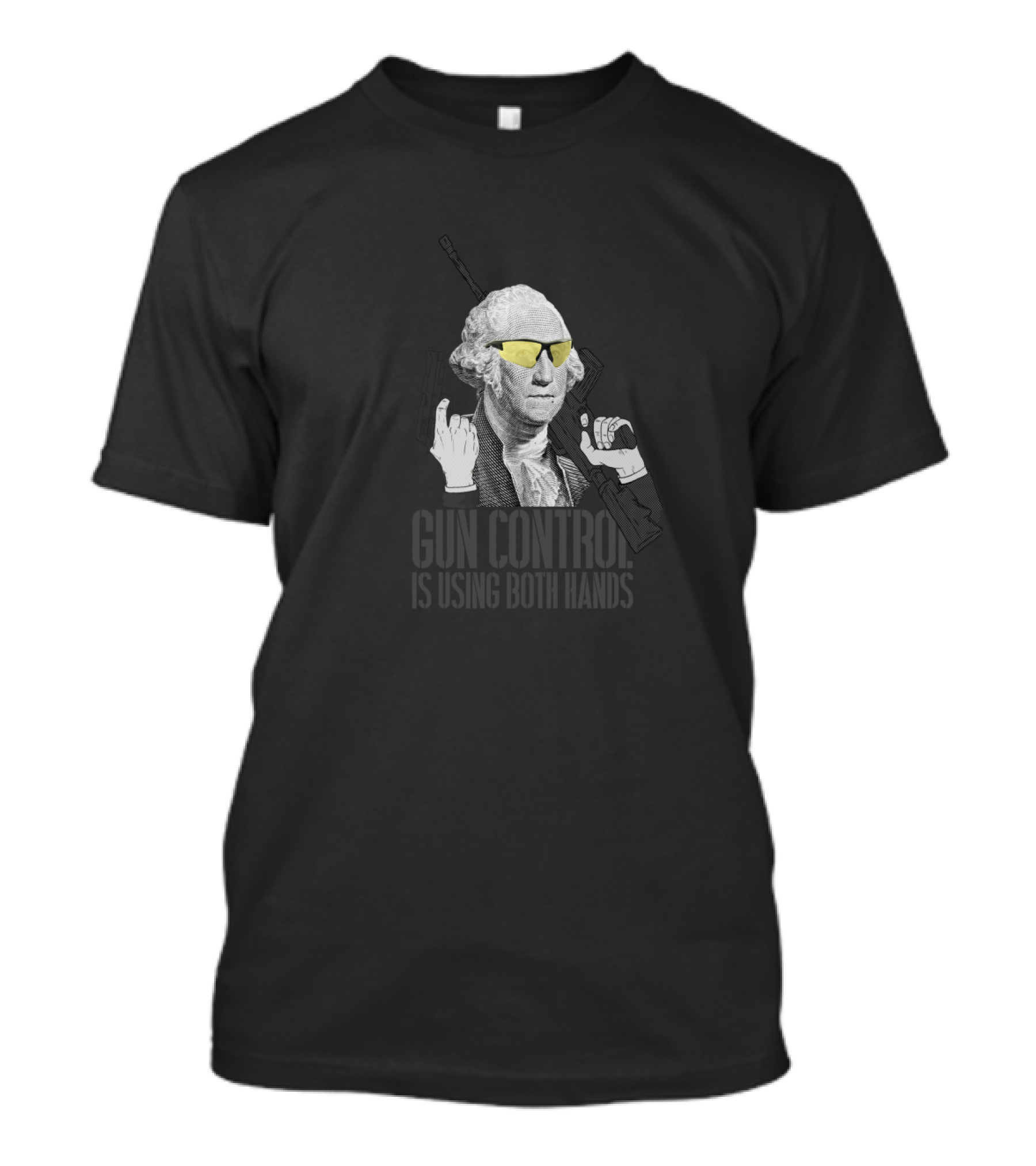 Gun Control Is Using Both Hands George Washington Wearing Sunglasses T-Shirt