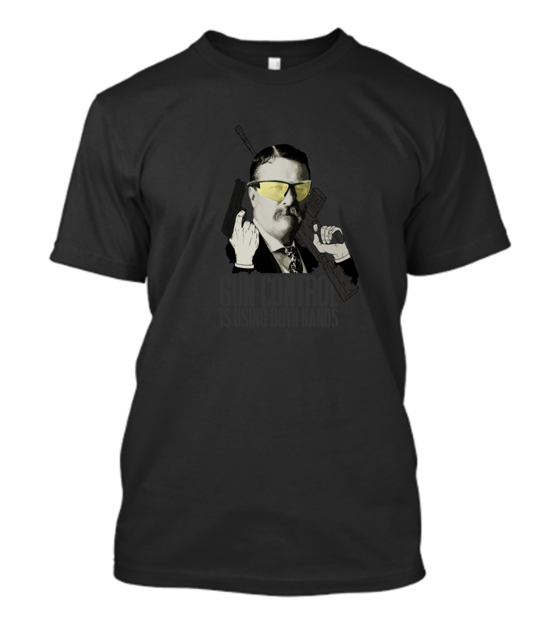 Gun Control Is Using Both Hands Teddy Roosevelt Yellow Glasses Gun T-Shirt