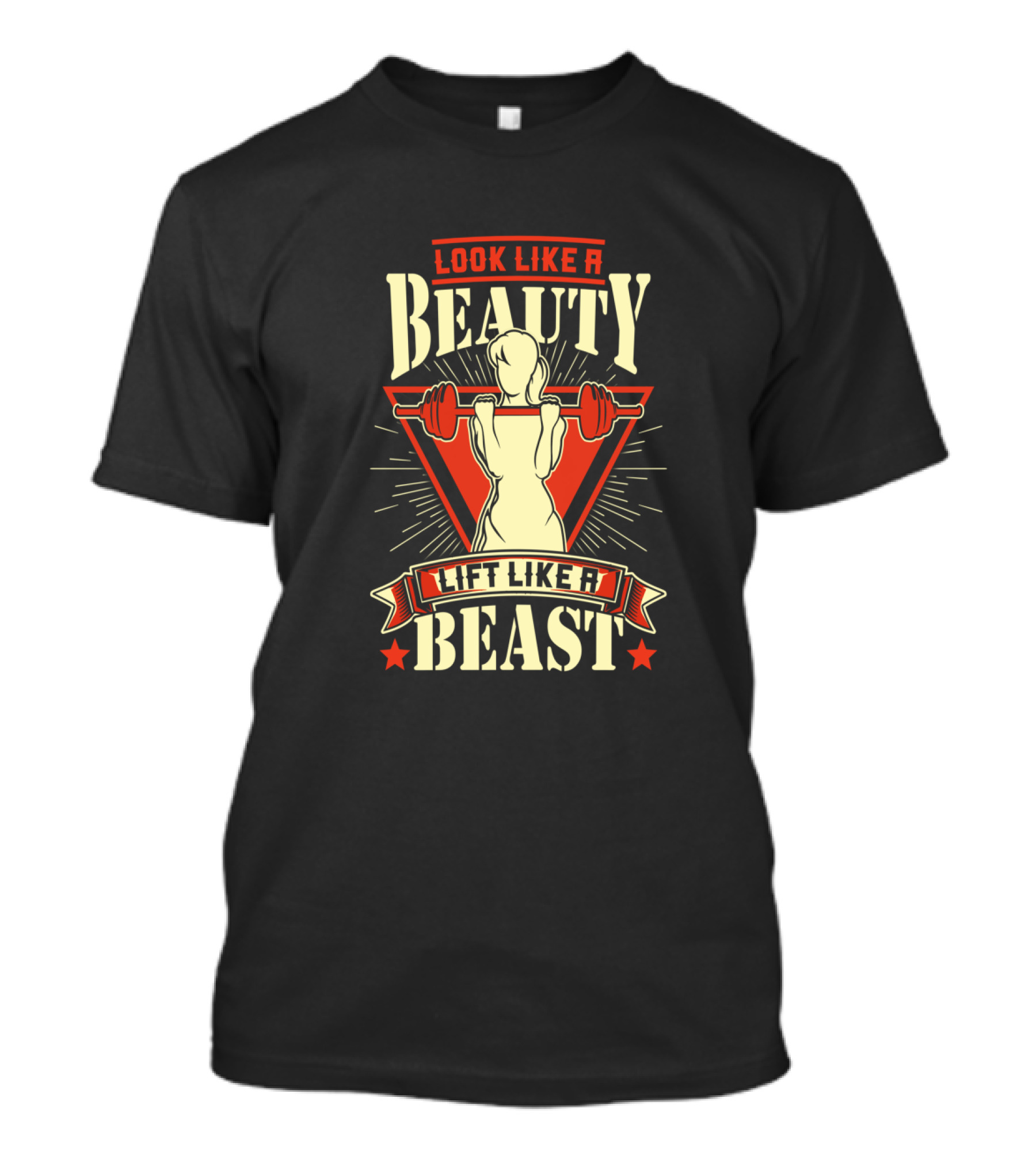 Look Like A Beauty Lift Like A Beast T-Shirt