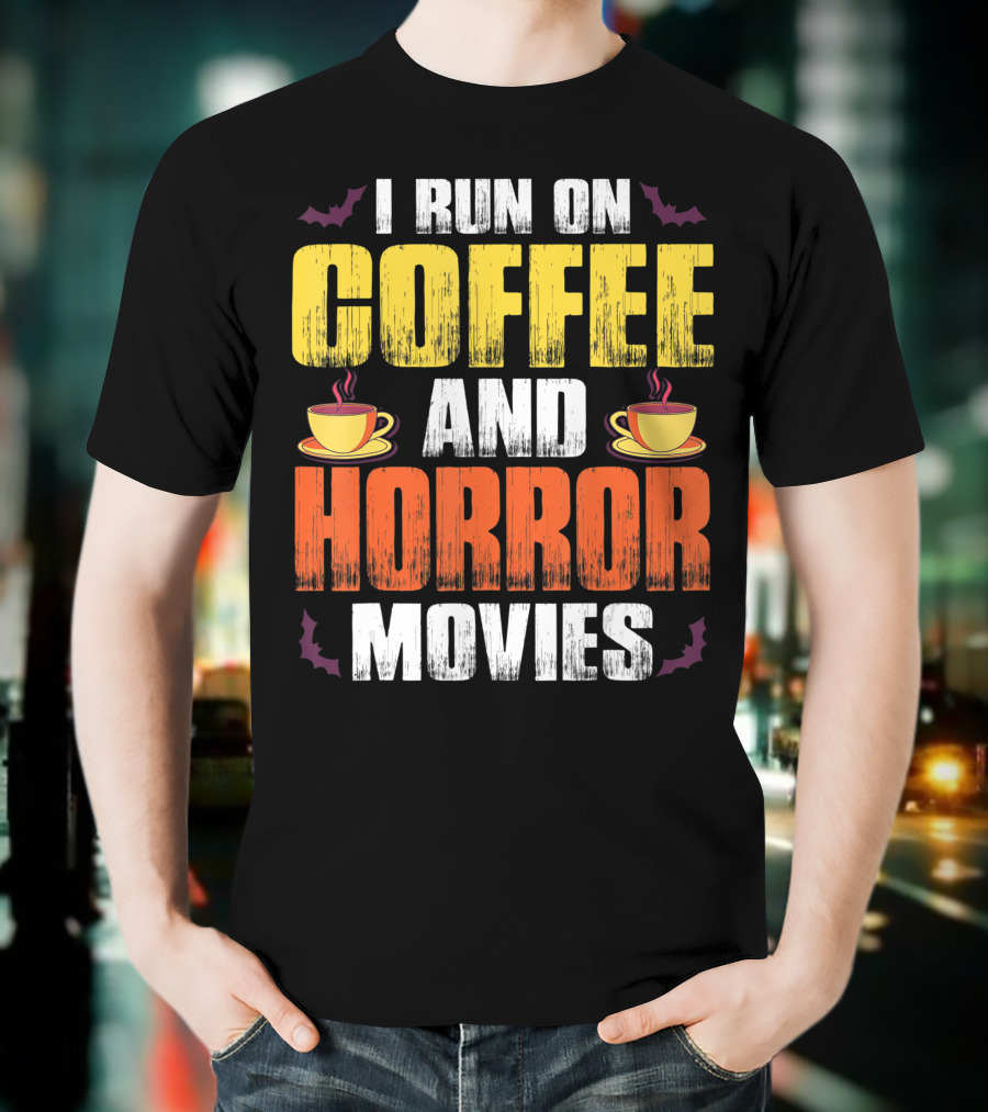 I Run On Coffee And Horror Movies Halloween Theme With Coffee Cups And Bats T-Shirt