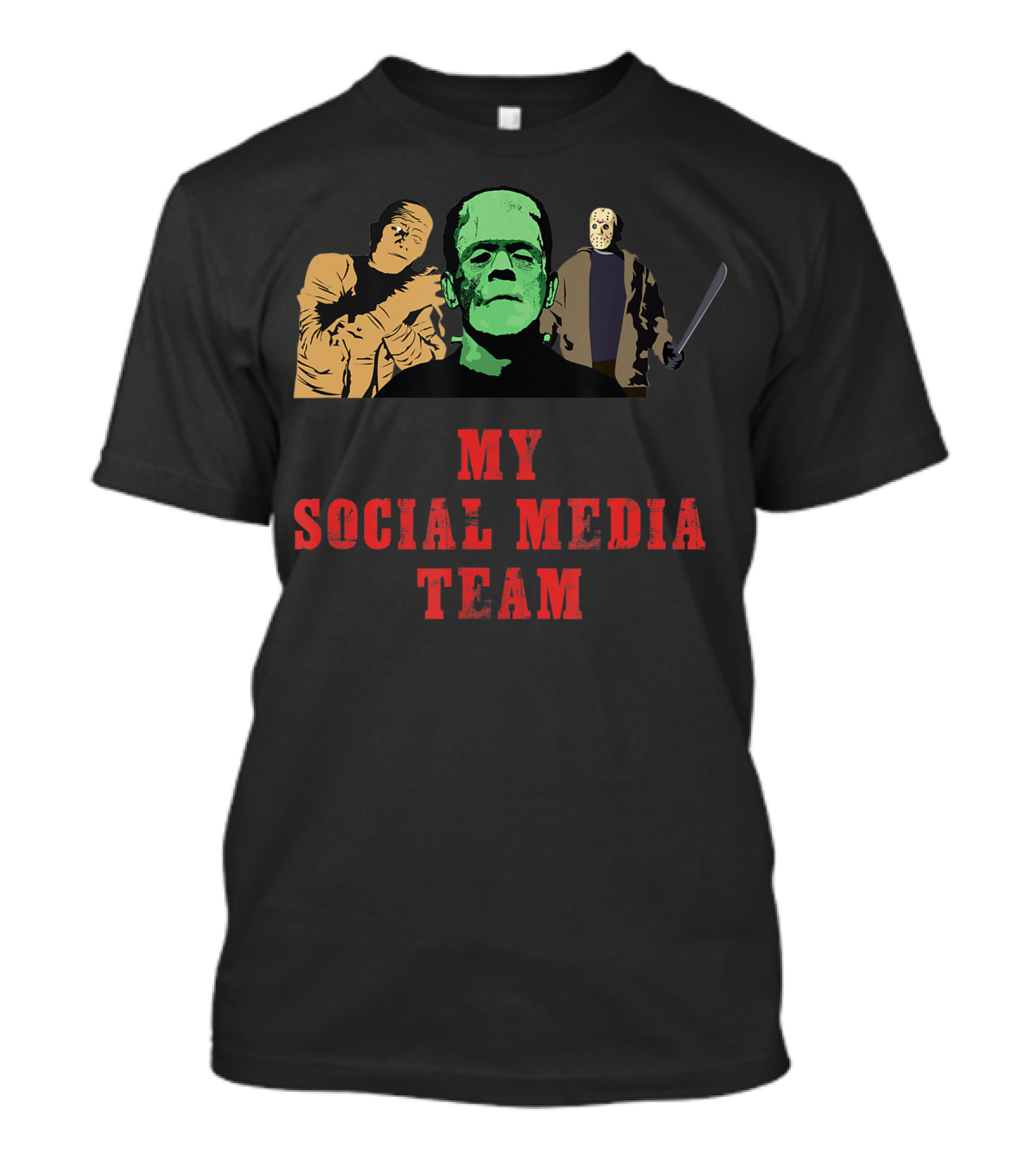 My Social Media Team Mummy Frankenstein Jason Horror Characters T-Shirt