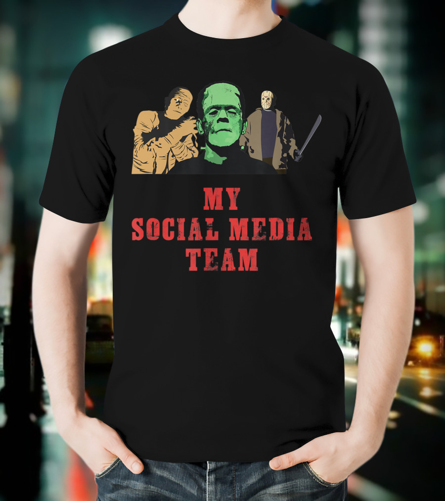 My Social Media Team Mummy Frankenstein Jason Horror Characters T-Shirt