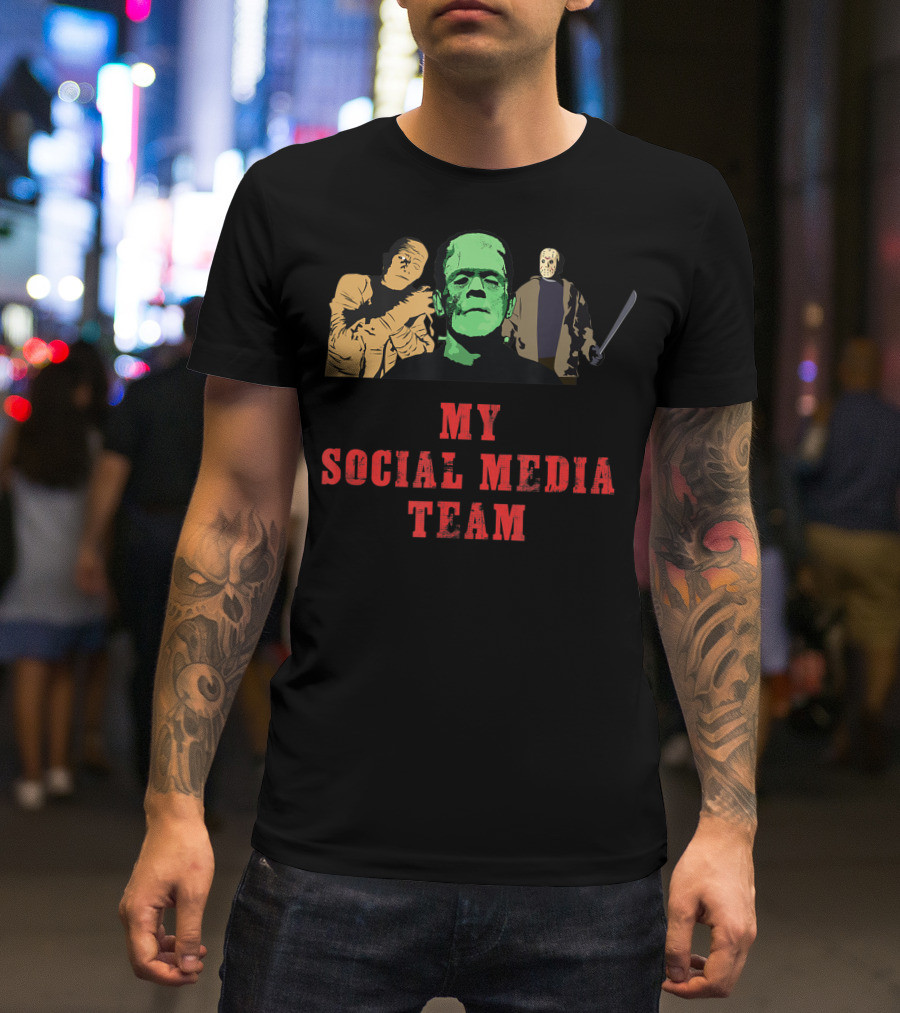 My Social Media Team Mummy Frankenstein Jason Horror Characters T-Shirt